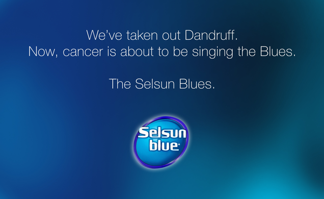 Illustration for article titled Corporate Hubris: After Successfully Defeating Dandruff, Selsun Blue Has Announced It’s Going After Cancer Next